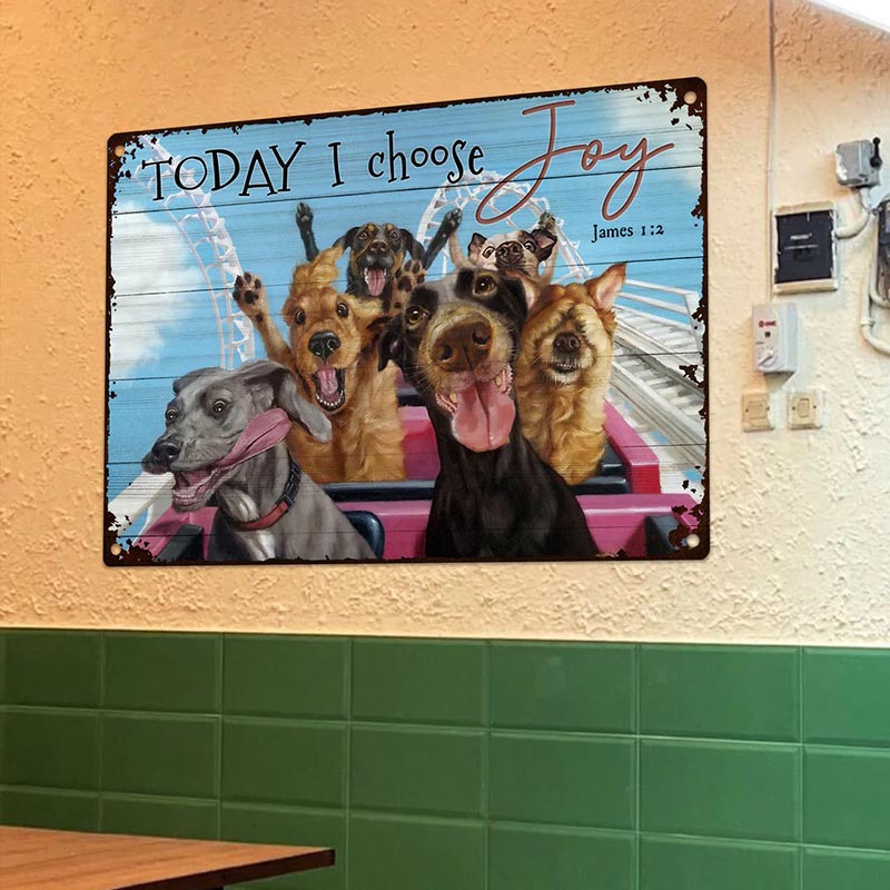 Funny Dogs Lover Roller Coaster Motivational Quote Today I Choose Joy Home Decor Retro Metal Tin Sign - Vintage Sign-Jolura