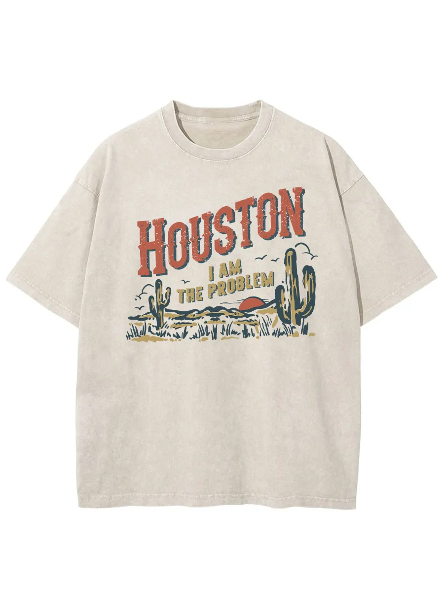 Washed T-Shirt | Houston,I Am The Problem Unisex Fit Washed TEE