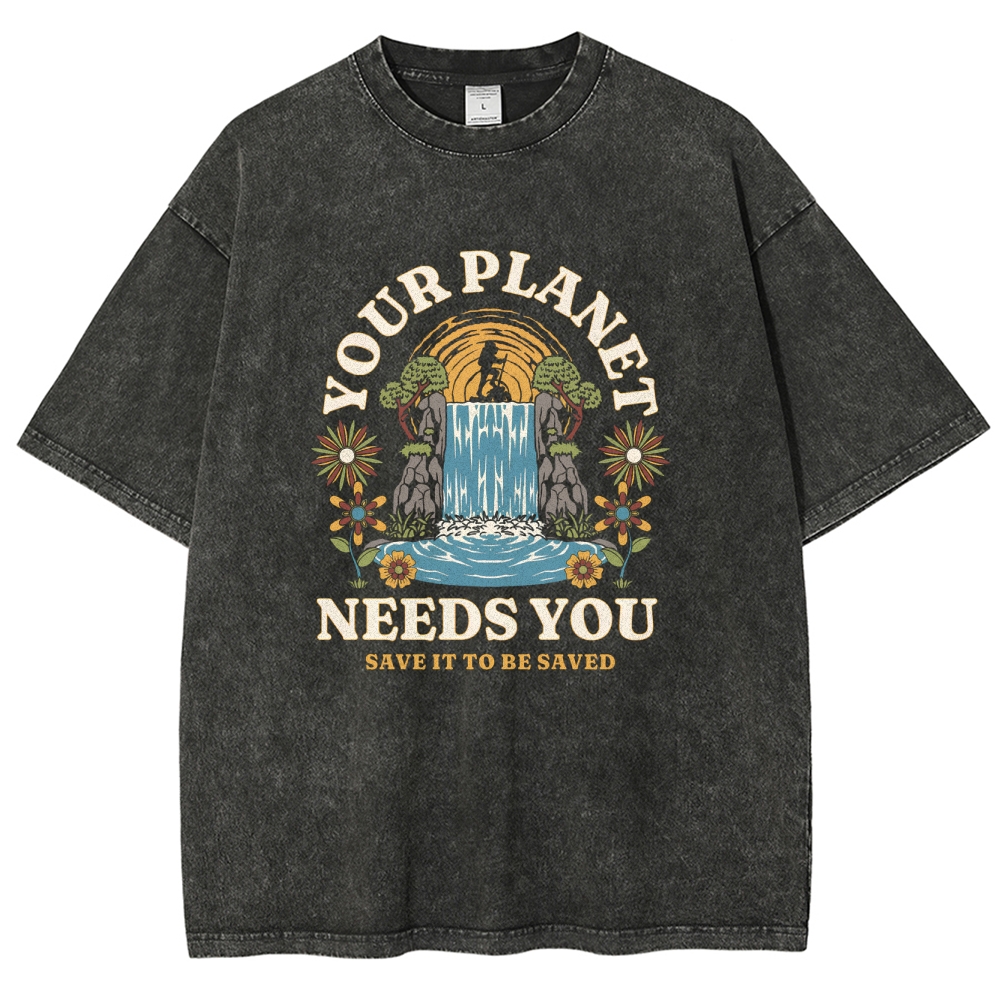 Washed T-Shirt | Your Planet Needs You Unisex Fit Washed TEE | TIDESENCE