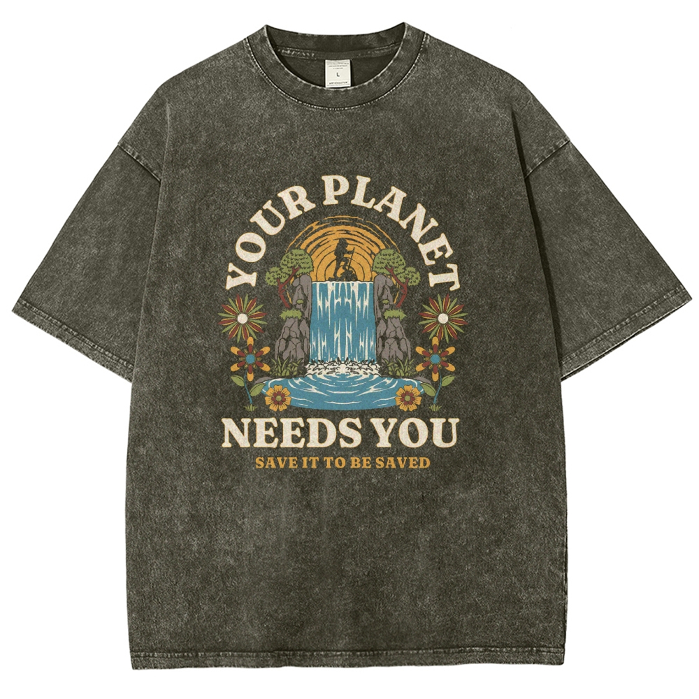 Washed T-Shirt | Your Planet Needs You Unisex Fit Washed TEE | TIDESENCE