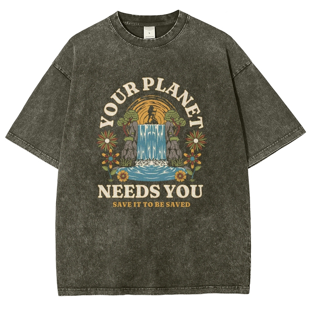 Washed T-Shirt | Your Planet Needs You Unisex Fit Washed TEE | TIDESENCE