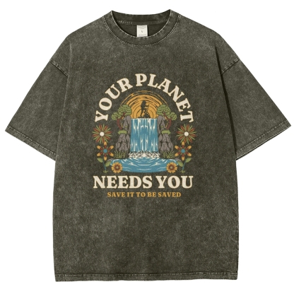 Washed T-Shirt | Your Planet Needs You Unisex Fit Washed TEE | TIDESENCE