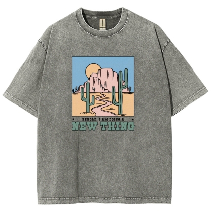 Washed T-Shirt | Unisex Fit Be Hold AM Doing A New Thing | TIDESENCE