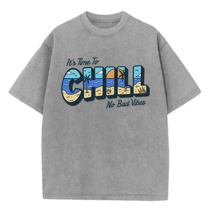 Washed T-Shirt | It's Time To Chill No Bad Vibes Unisex Fit Washed TEE