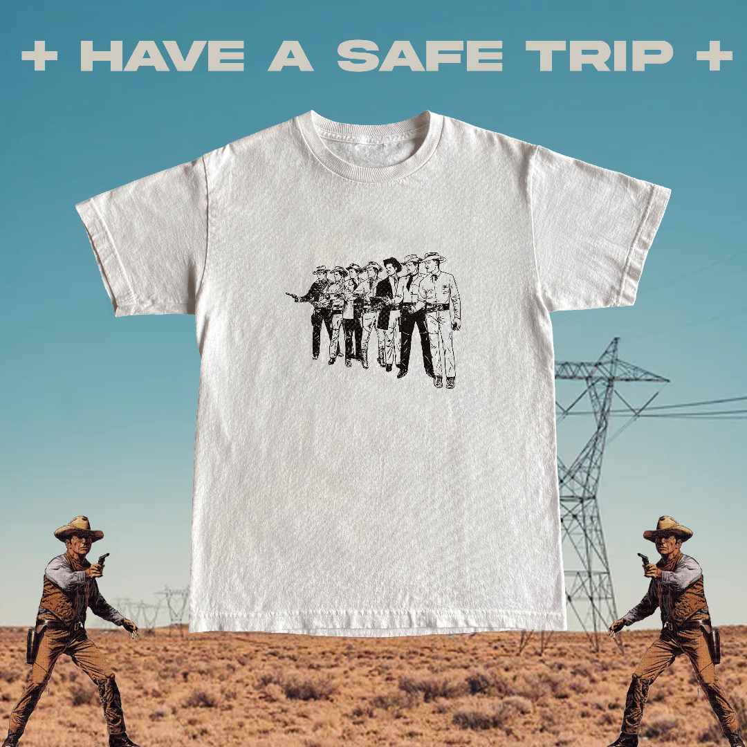 Have A Safe Trip Tee