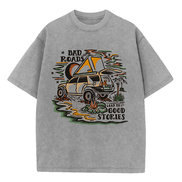 Washed T-Shirt |  Bad Roads Lead To Good Stories Unisex Fit Washed TEE
