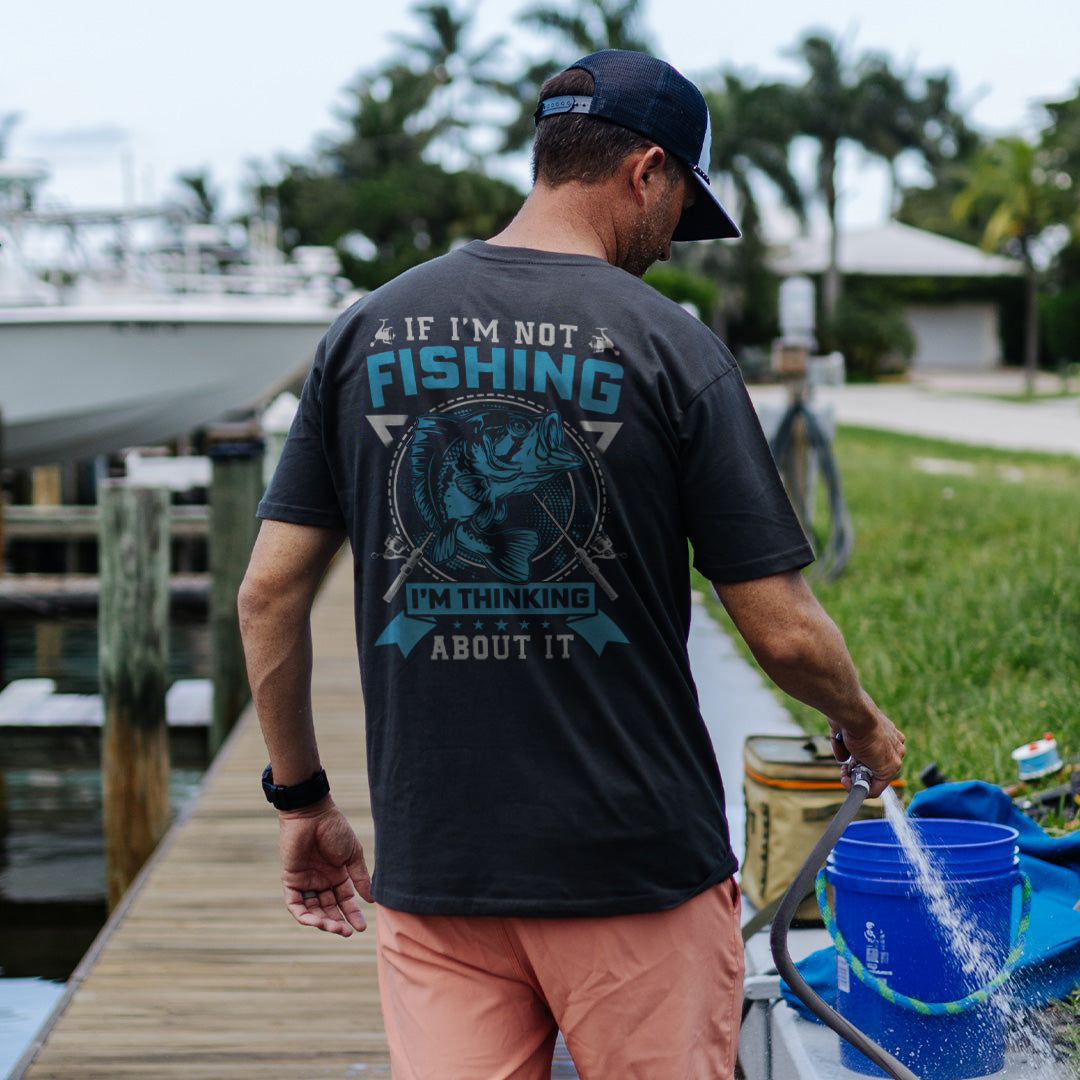 If I'm Not Fishing I'm Thinking About It Printed Men's T-shirt
