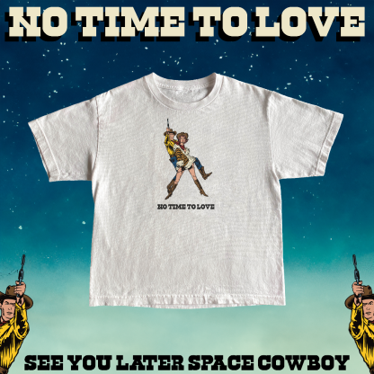 No Time to Love Tee