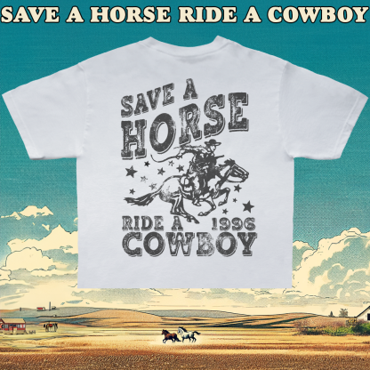 Save A Horse Ride A Cowboy Tee