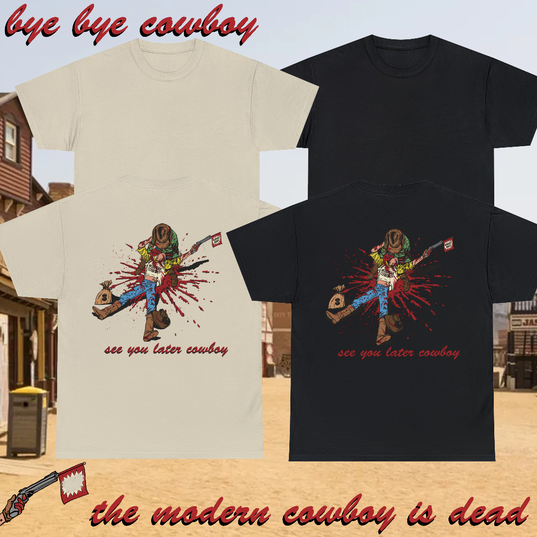 The Modern Cowboy Is Dead Tee