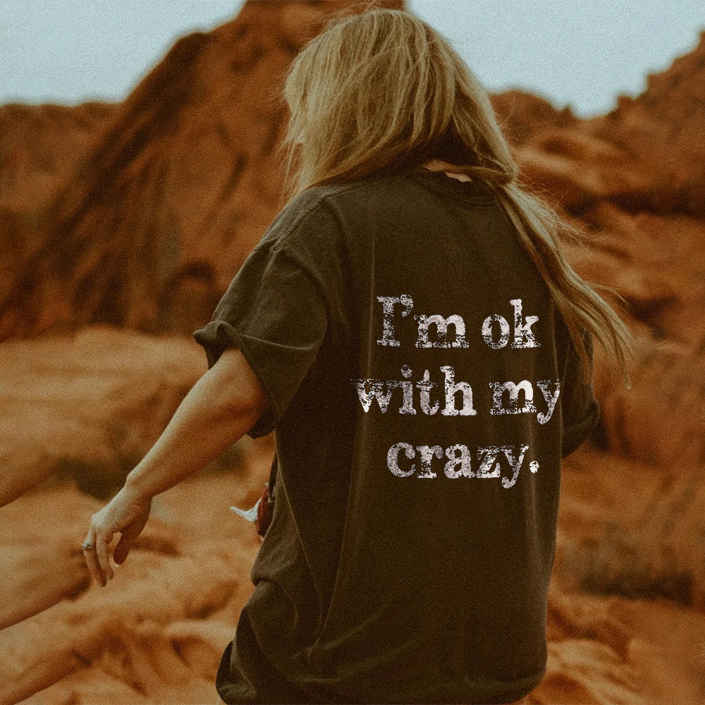 I‘m Ok With My Crazy Letters T-shirt