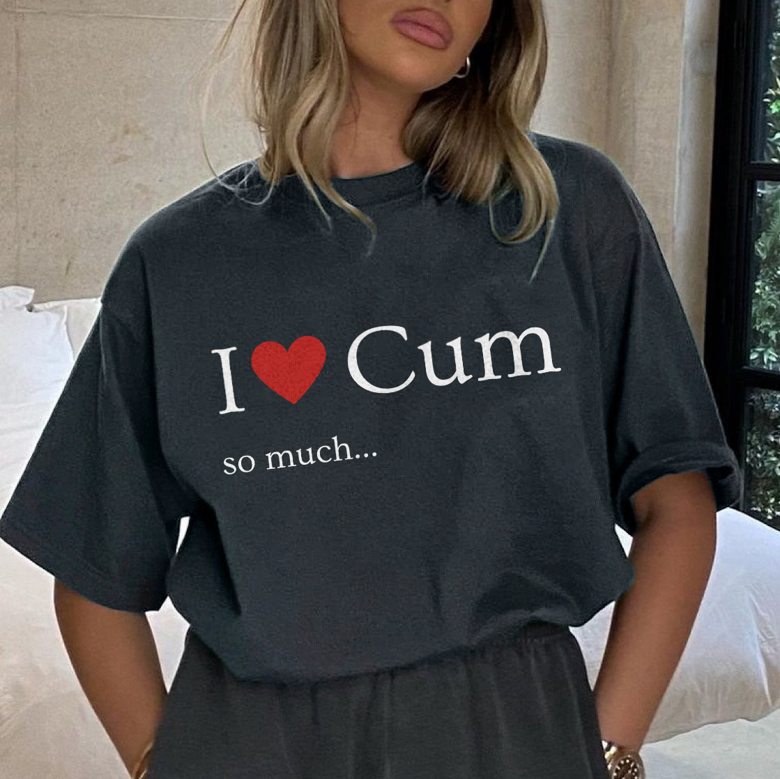 I Love Cum So Much T-shirt