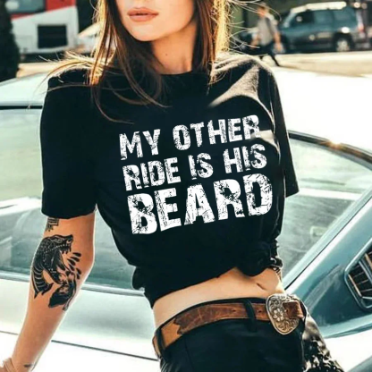 My Other Ride Is His Beard T-shirt