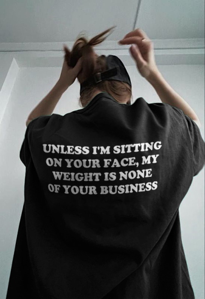 Unless I'm Sitting On Your Face T-shirt