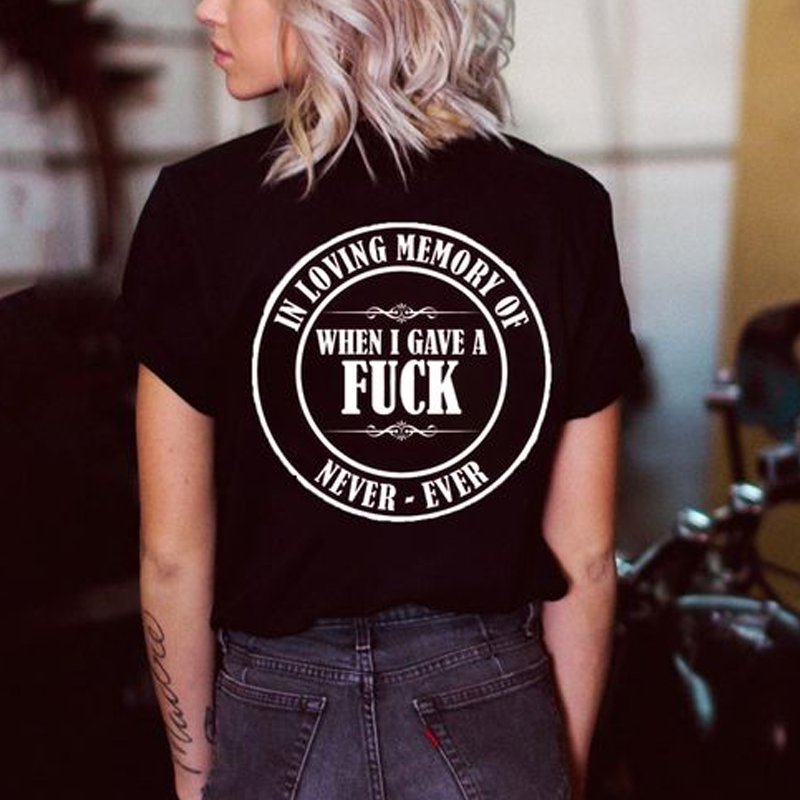 In Loving Memory Of When I Gave A Fuck T-shirt