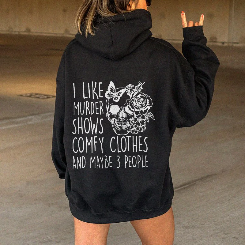 I Like Murder Shows Comfy Clothes and Maybe 3 People Hoodie
