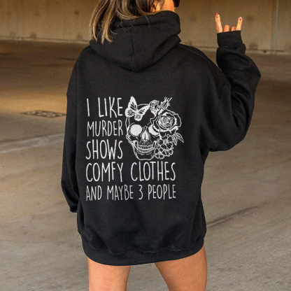I Like Murder Shows Comfy Clothes and Maybe 3 People Hoodie