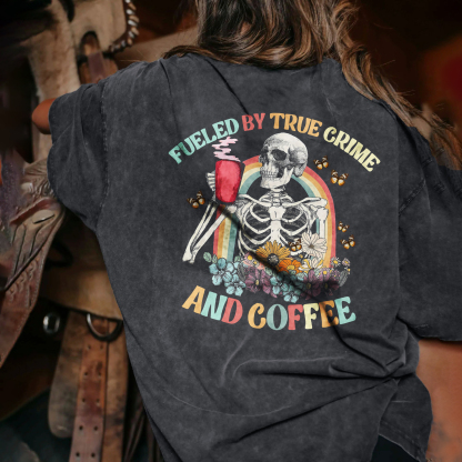 Fueled By True Crime And Coffee T-shirt