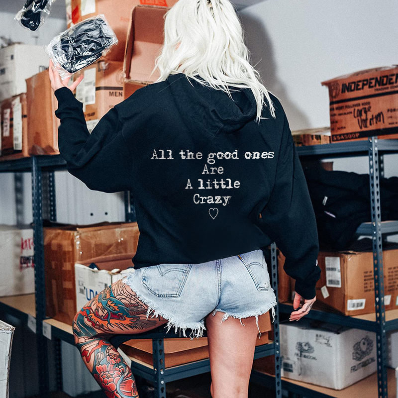 All The Good Ones Are A Little Crazy Hoodie