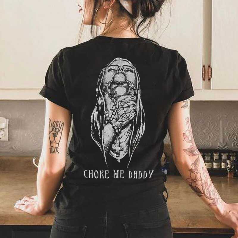 Choke Me Daddy Printed Women's T-shirt