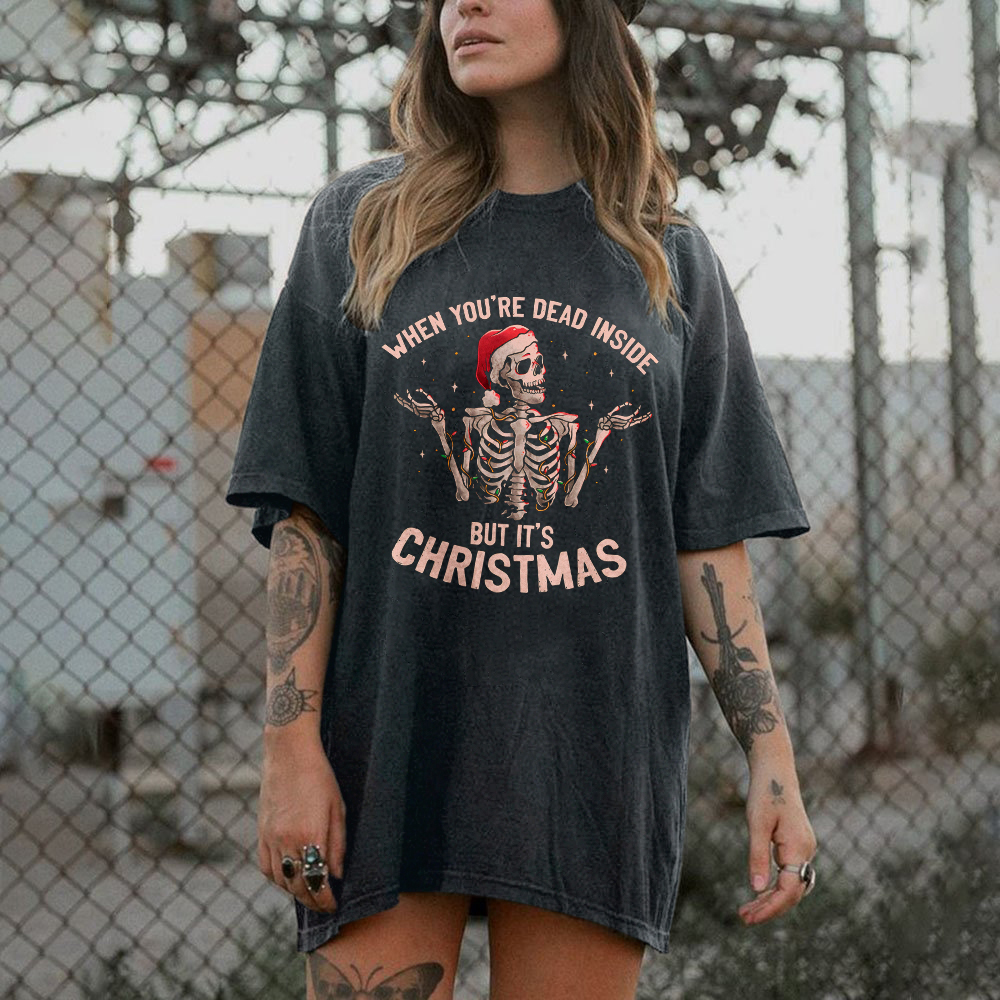 When You're Dead Inside But It's Christmas T-shirt