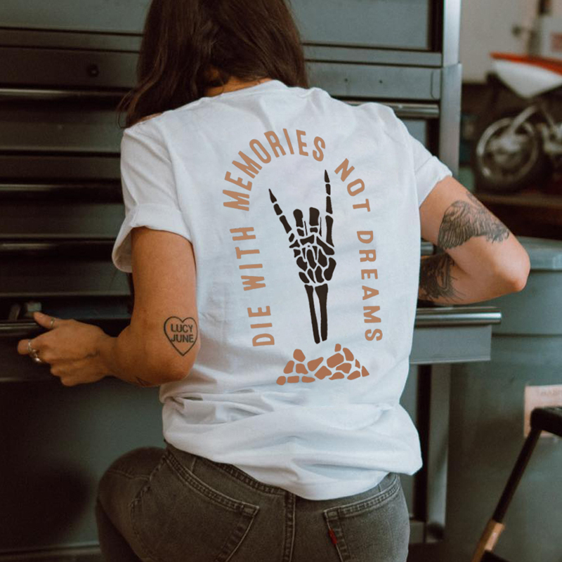 DIE WITH MEMORIES NOT DREAMS printed T-shirt designer