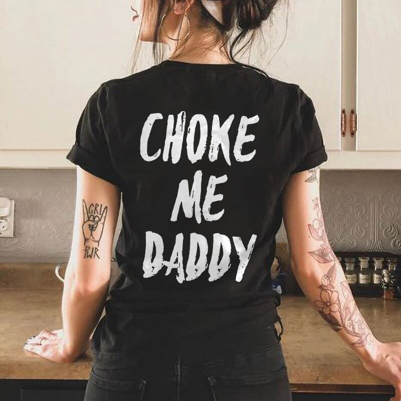 Choke Me Daddy Printed Women's T-shirt