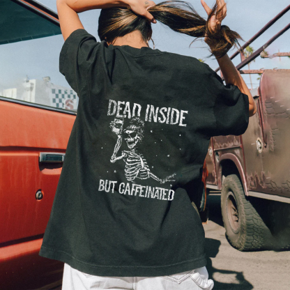 Dead Inside But Caffeinated T-shirt