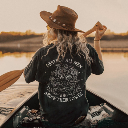 Destroy all men who abuse their power T-shirt