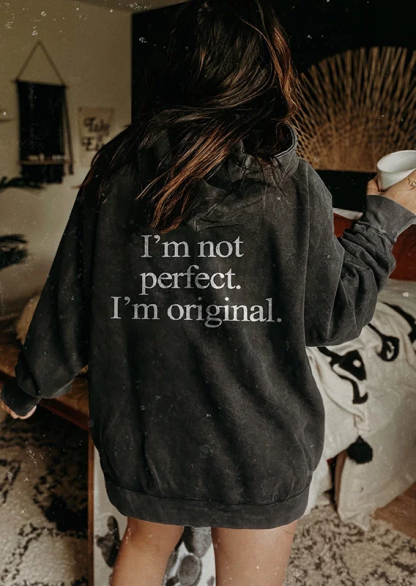I'm Not Perfect I'm Original Hoodie