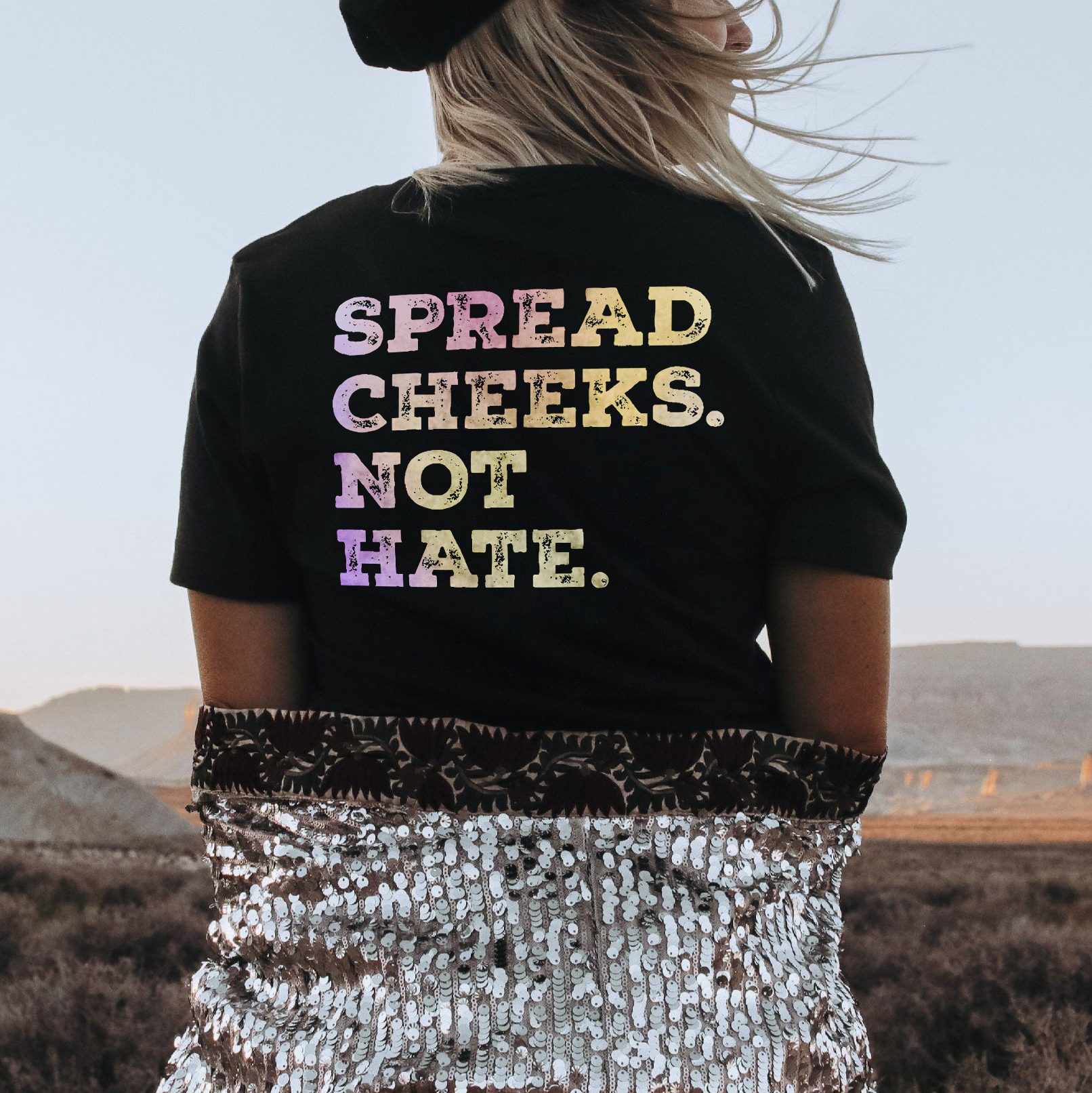 Spread Cheeks. Not Hate. T-shirt