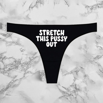 Stretch This Pussy Out Printed Sexy Panties