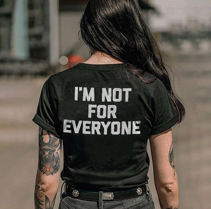 I'm Not For Everyone T-shirt