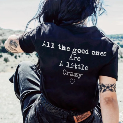 All The Good Ones Are A Little Crazy T-shirt