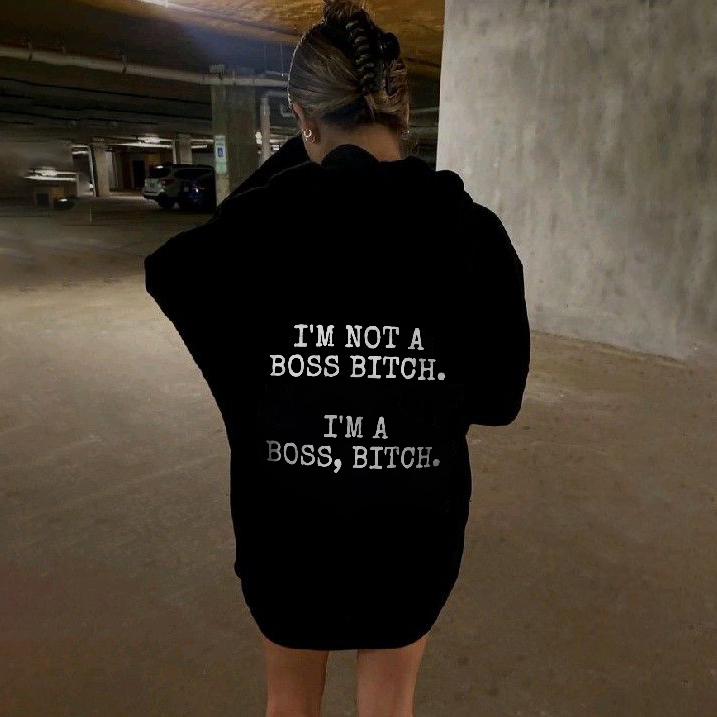 I'm Not A Boss Bxxch Hoodie