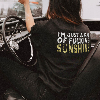 I'm Just A Ray Of Fxxking Sunshine T-shirt