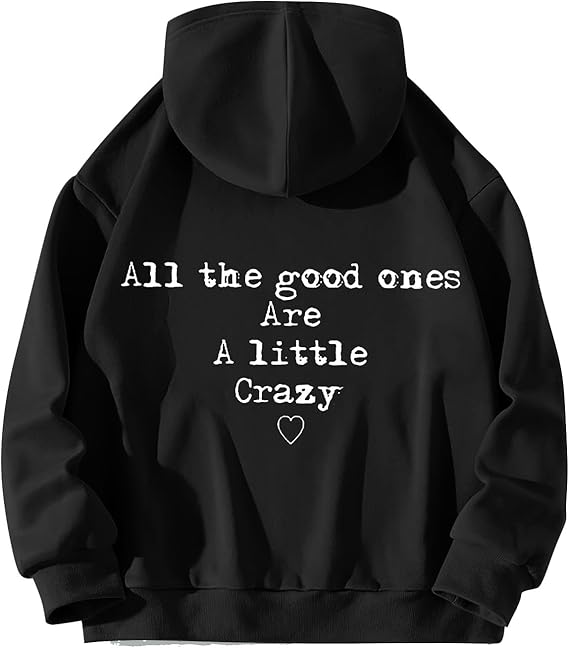 All The Good Ones Are A Little Crazy Hoodie
