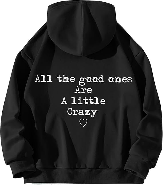 All The Good Ones Are A Little Crazy Hoodie