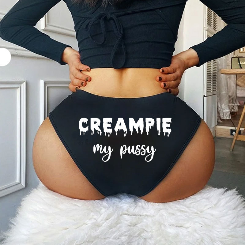 Creampie My Pussy Printed Sexy Panties