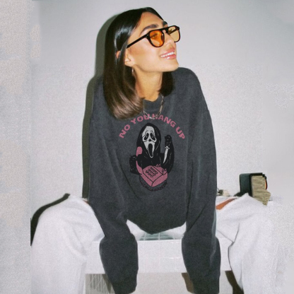 No You Hang Up Letter Printed Crew Neck Cozy Sweatshirt