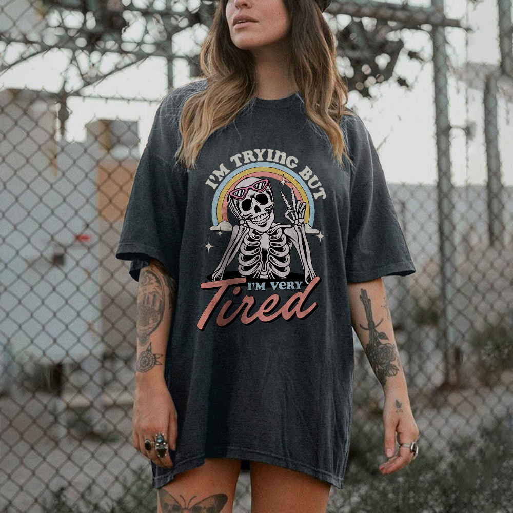 I'm Trying But I'm Very Tired T-shirt