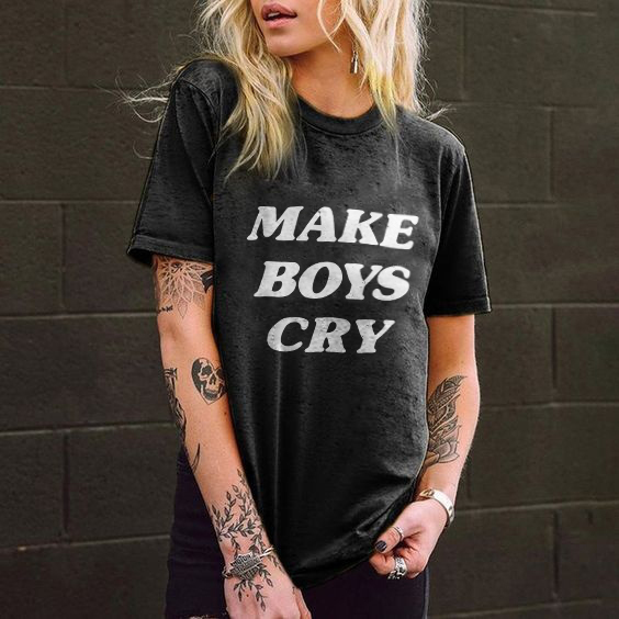 Make Boys Cry T-shirt