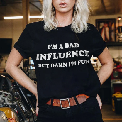 I'm A Bad Influence T-shirt