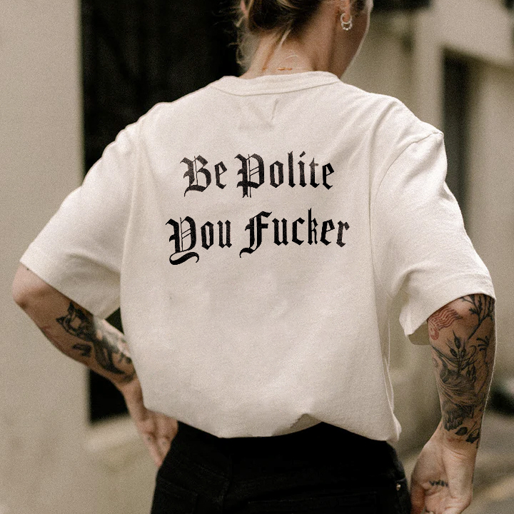 Be Polite Print Casual T-Shirt
