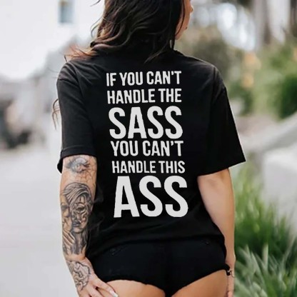 If You Can't Handle The Ass Printed Women's T-Shirt