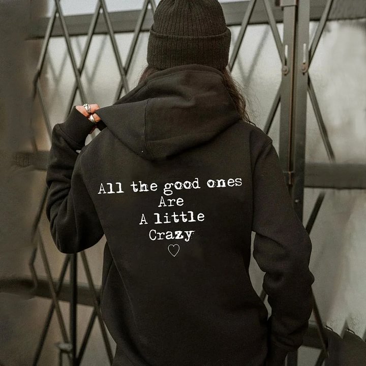 All The Good Ones Are A Little Crazy Hoodie