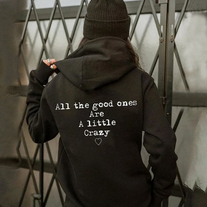 All The Good Ones Are A Little Crazy Hoodie
