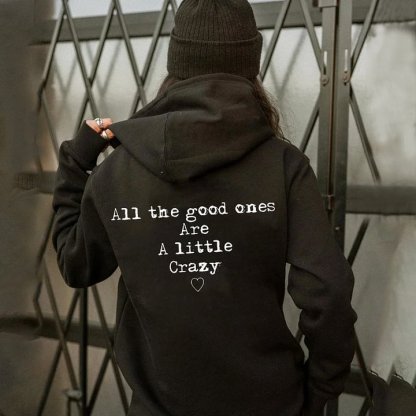 All The Good Ones Are A Little Crazy Hoodie