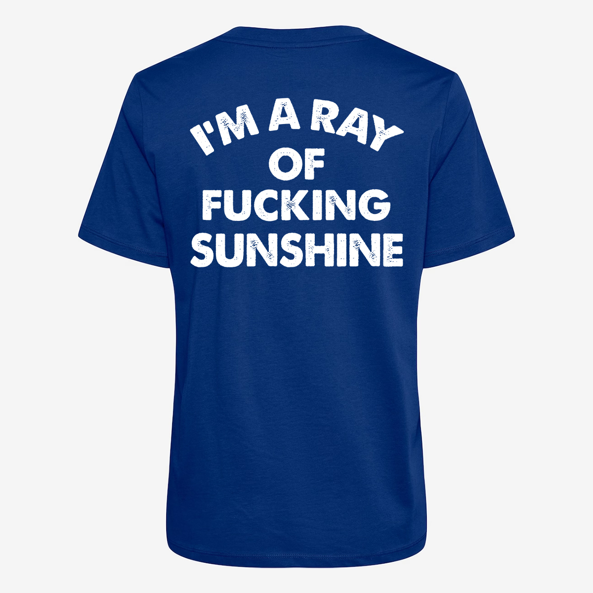 I'm A Ray Of Fucking Sunshine T-shirt
