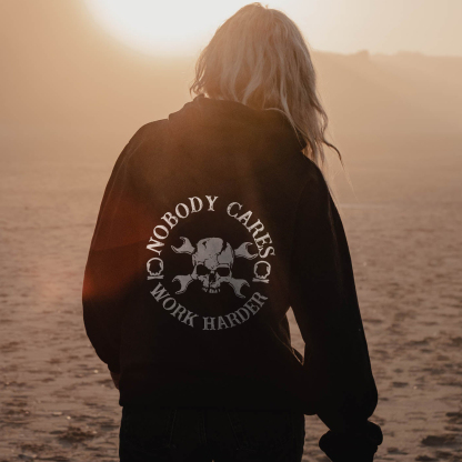 Nobody Cares Work Harder Hoodie
